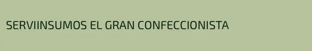 SERVIINSUMOS EL GRAN CONFECCIONISTA